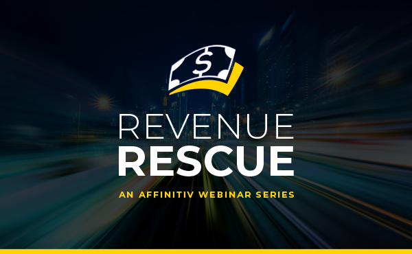 Affinitiv Announces “Revenue Rescue” Webinar Series